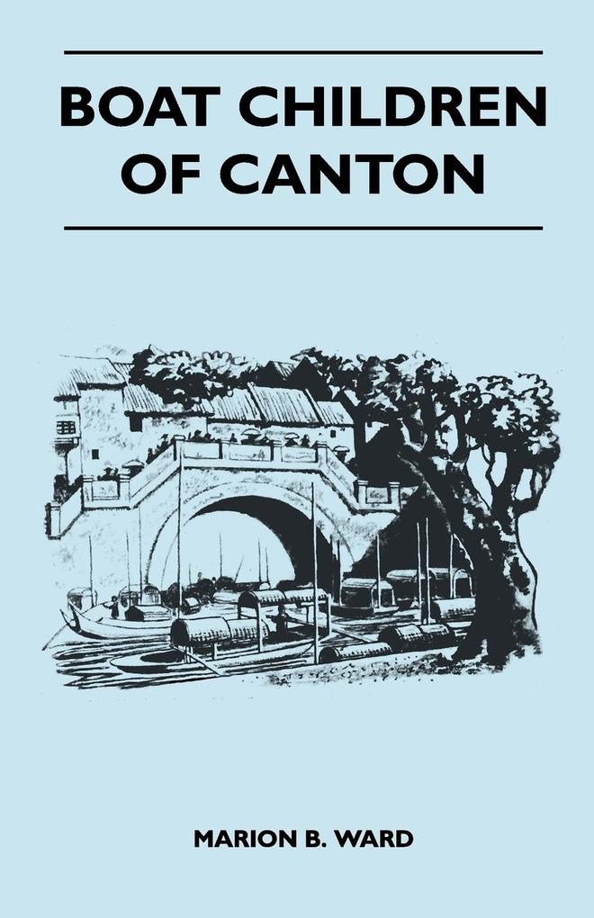 Boat Children of Canton als Taschenbuch von Marion B. Ward - Maine Press