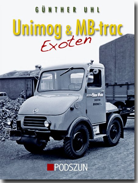Unimog und MB-trac Exoten. Uhl, Günther: - Bild 5