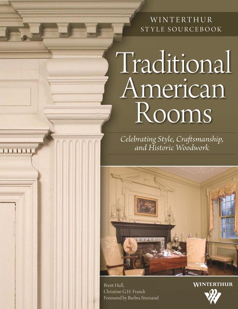 Traditional American Rooms (Winterthur Style Sourcebook) - Brent Hull