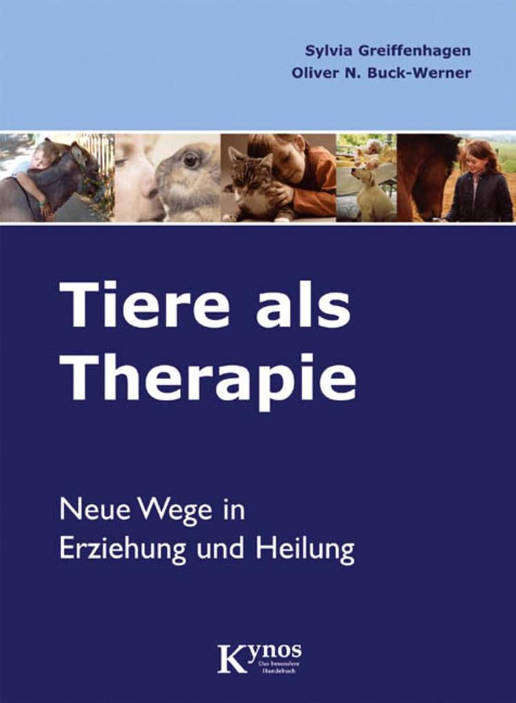 Tiere als Therapie - Oliver N. Buck-Werner/ Sylvia Greiffenhagen