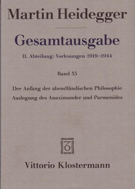 Gesamtausgabe. 4 Abteilungen / Der Anfang der abendländischen Philosophie - Martin Heidegger