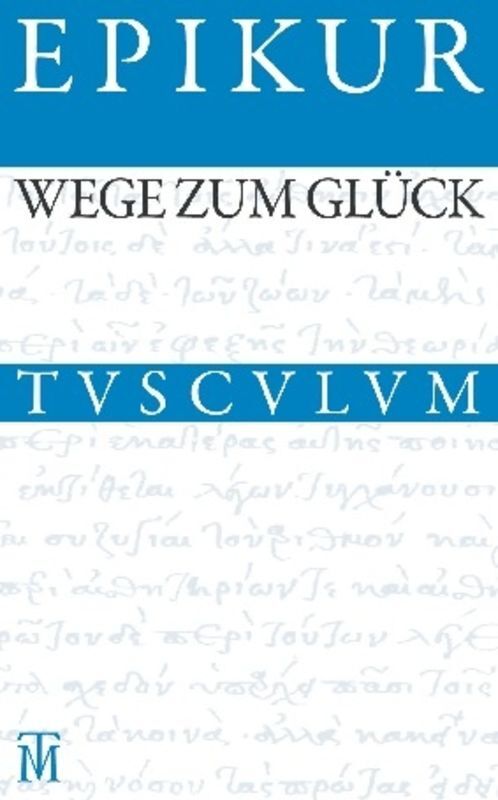 Wege zum Glück: Griechisch - Lateinisch - Deutsch (Sammlung Tusculum) - Bild 5