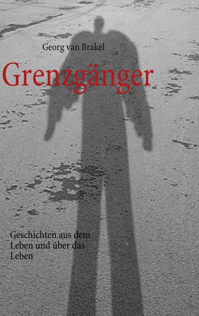 Grenzgänger - Georg van Brakel