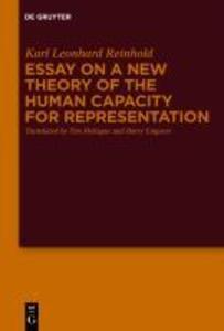 Essay on a New Theory of the Human Capacity for Representation - Karl Leonhard Reinhold