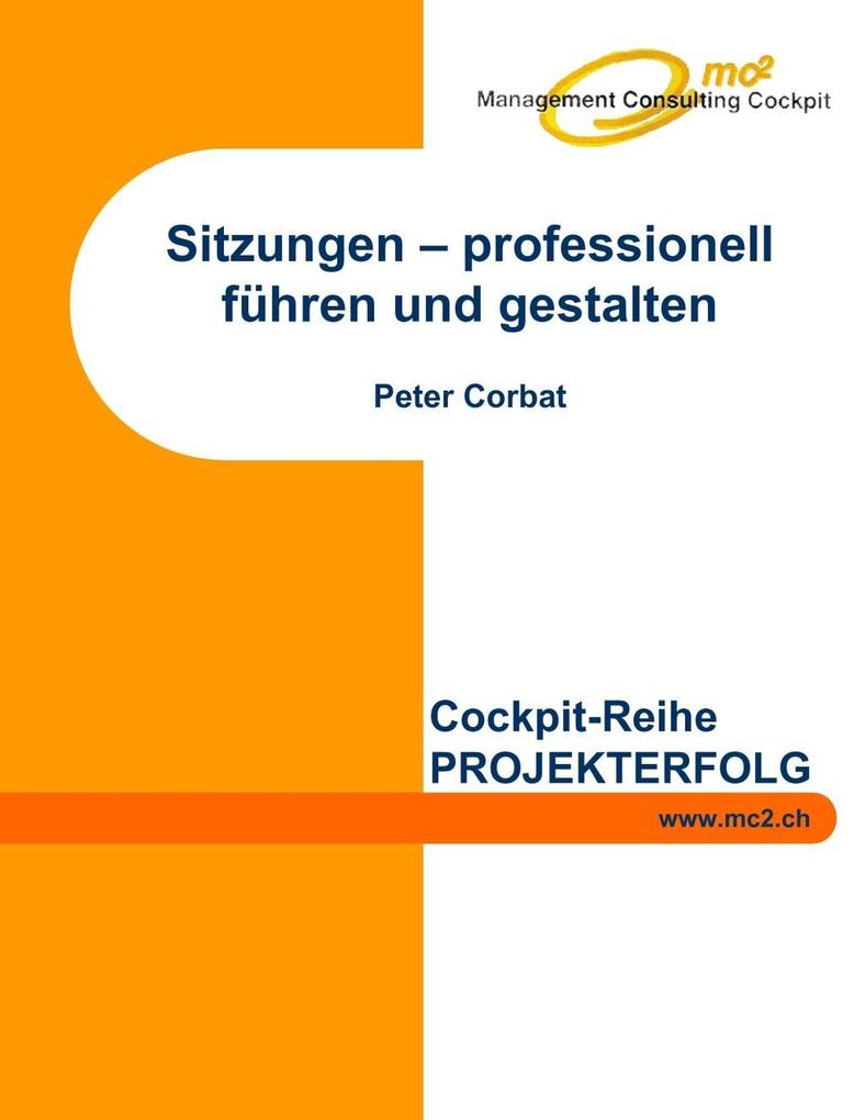 Sitzungen - professionell führen und gestalten - Peter Corbat