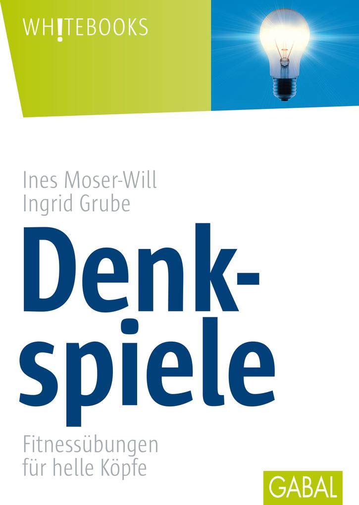 Denkspiele - Ines Moser-Will/ Ingrid Grube