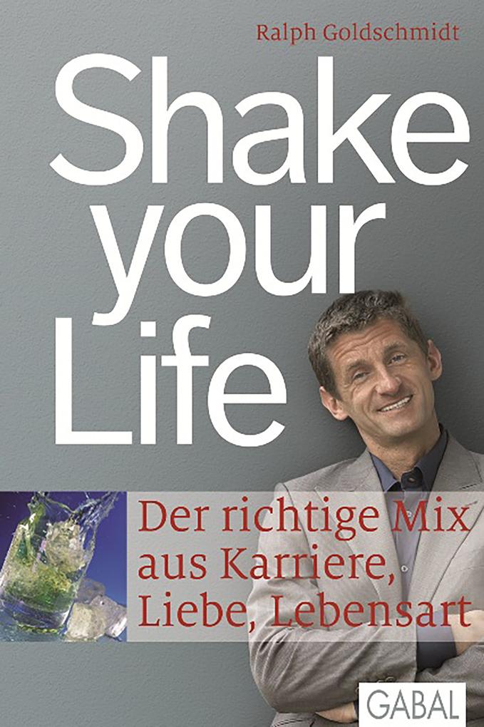 Shake your Life - Ralph Goldschmidt
