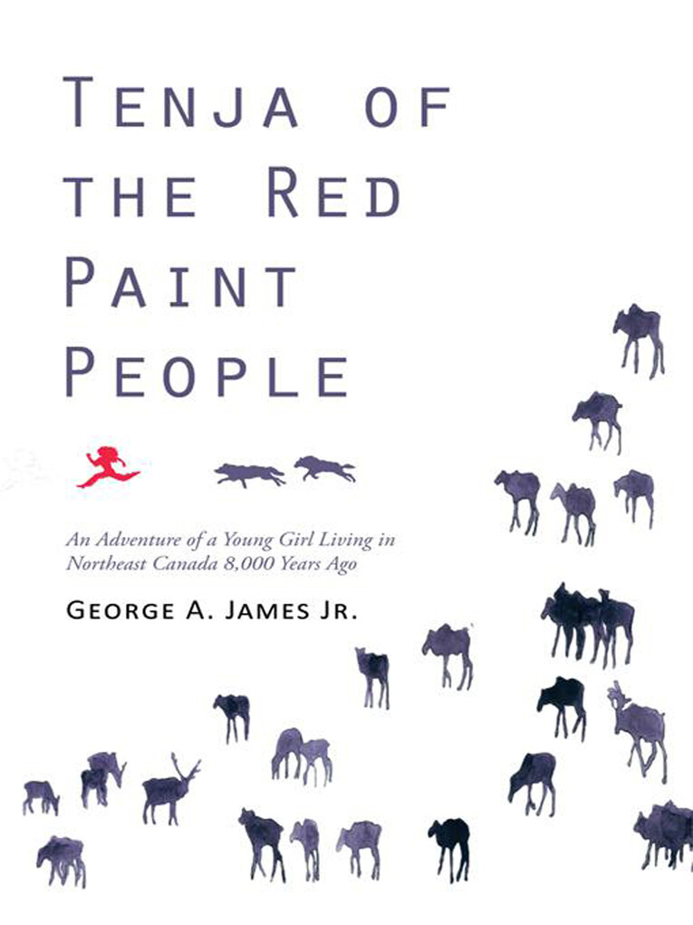 Tenja of the Red Paint People: An Adventure of a Young Girl Living in Northeast Canada 8,000 Years Ago (English Edition)
