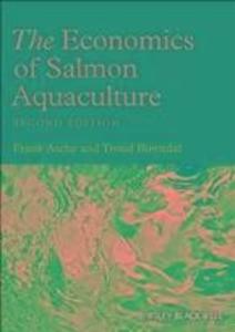 The Economics of Salmon Aquaculture - Frank Asche/ Trond Bjorndal