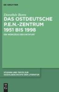 Das ostdeutsche P.E.N.-Zentrum 1951 bis 1998 - Dorothée Bores