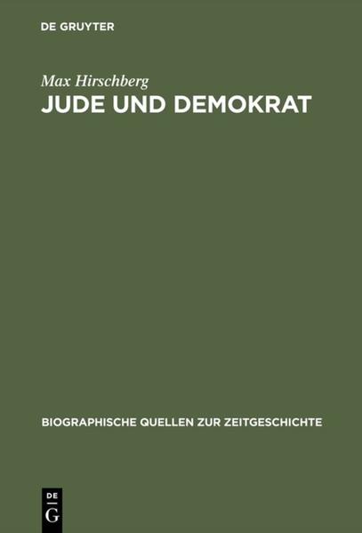 Jude und Demokrat: Erinnerungen eines Münchener Rechtsanwalts 1883 bis 1939 (Biographische Quellen zur Zeitgeschichte, 20, Band 20)