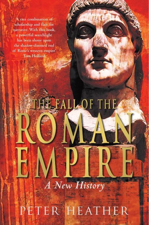 The Fall of the Roman Empire - Peter Heather