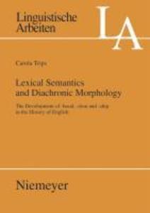 Lexical Semantics and Diachronic Morphology - Carola Trips