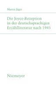 Die Joyce-Rezeption in der deutschsprachigen Erzählliteratur nach 1945 - Maren Jäger