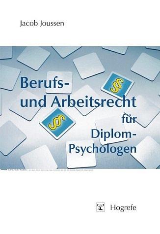 Berufs- und Arbeitsrecht für Diplom-Psychologen - Jacob Joussen