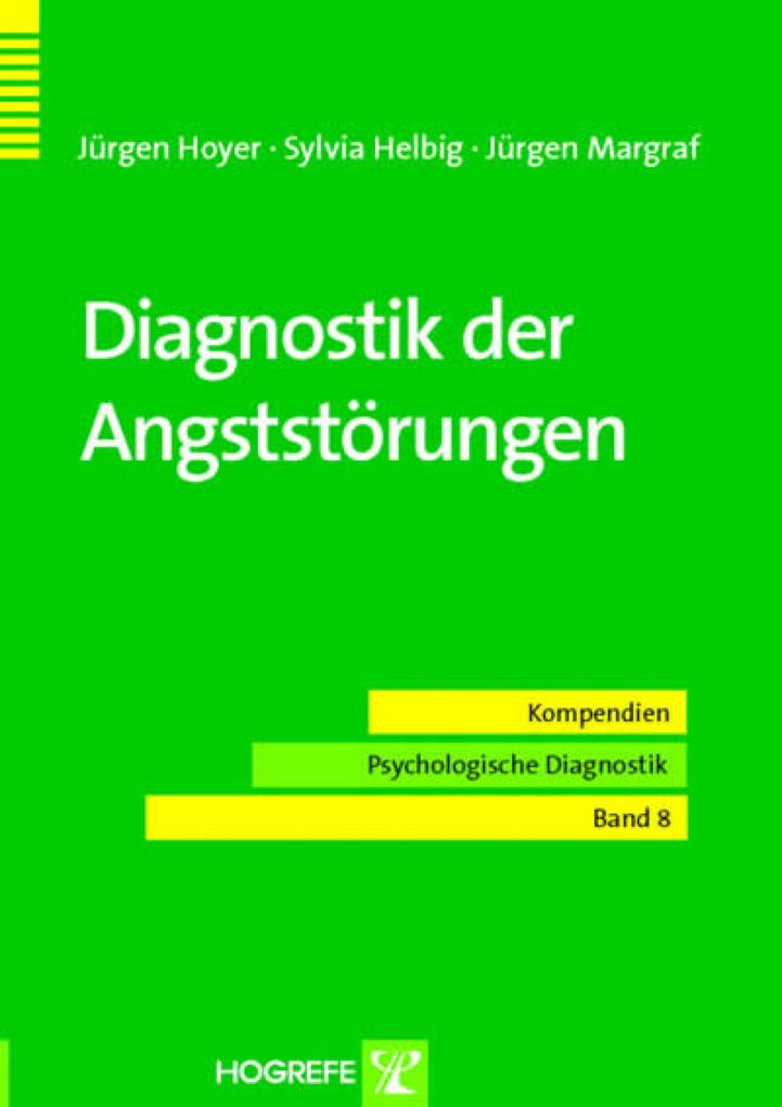 Diagnostik der Angststörungen - Jürgen Hoyer/ Sylvia Helbig/ Jürgen Margraf