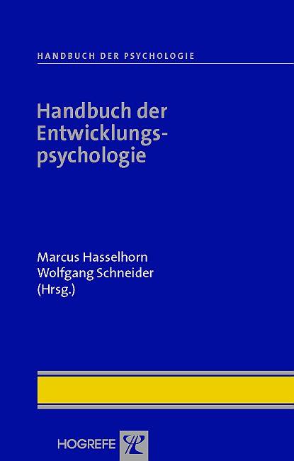 Handbuch der Entwicklungspsychologie (Reihe: Handbuch der Psychologie Bd. 7)