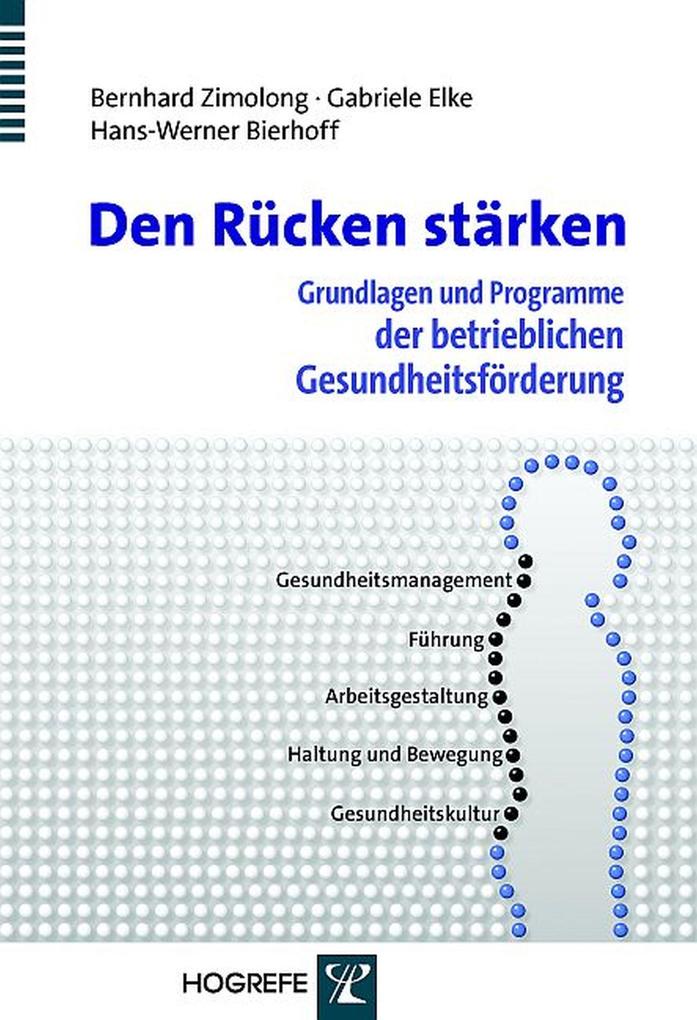Den Rücken stärken - Bernhard Zimolong/ Gabriele Elke/ Hans-Werner Bierhoff