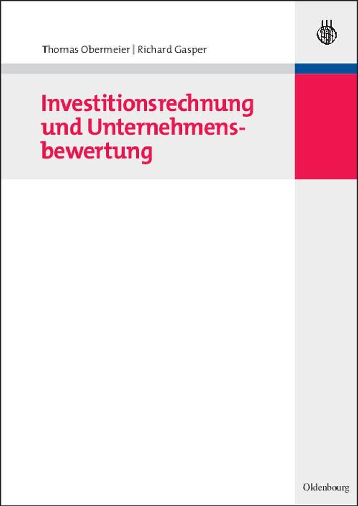 Investitionsrechnung und Unternehmensbewertung - Thomas Obermeier/ Richard Gasper