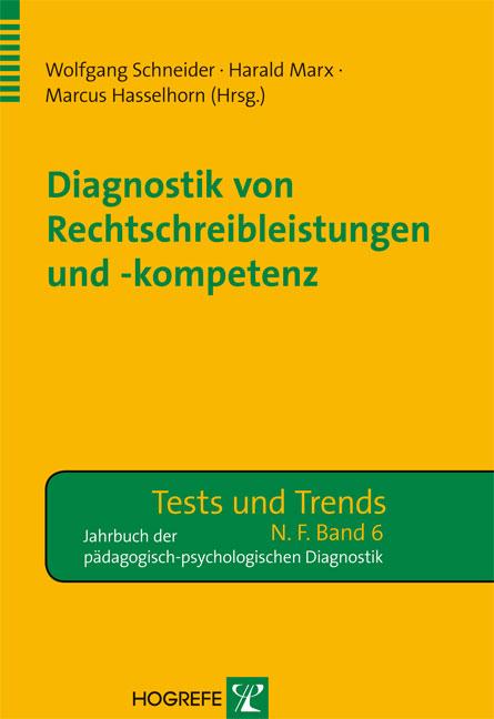 Diagnostik von Rechtschreibleistungen und -kompetenz (Tests und Trends Bd. 6)