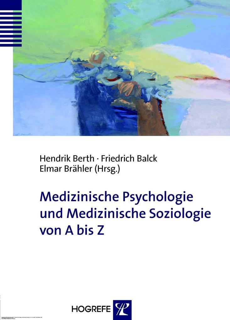 Medizinische Psychologie und Medizinische Soziologie von A bis Z - Friedrich Balck/ Hendrik Berth/ Elmar Brähler
