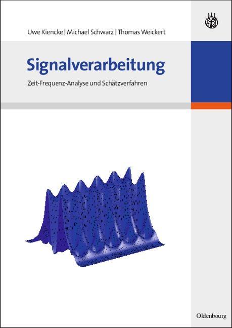 Signalverarbeitung - Uwe Kiencke/ Michael Schwarz/ Thomas Weickert