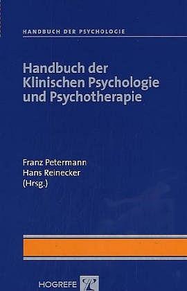 Handbuch der Klinischen Psychologie und Psychotherapie - Franz Petermann/ Hans Reinecker
