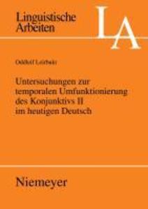 Untersuchungen zur temporalen Umfunktionierung des Konjunktivs II im heutigen Deutsch - Oddleif Leirbukt