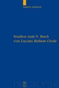 Studien zum 9. Buch von Lucans Bellum Civile - Martin Seewald