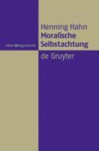Moralische Selbstachtung - Henning Hahn