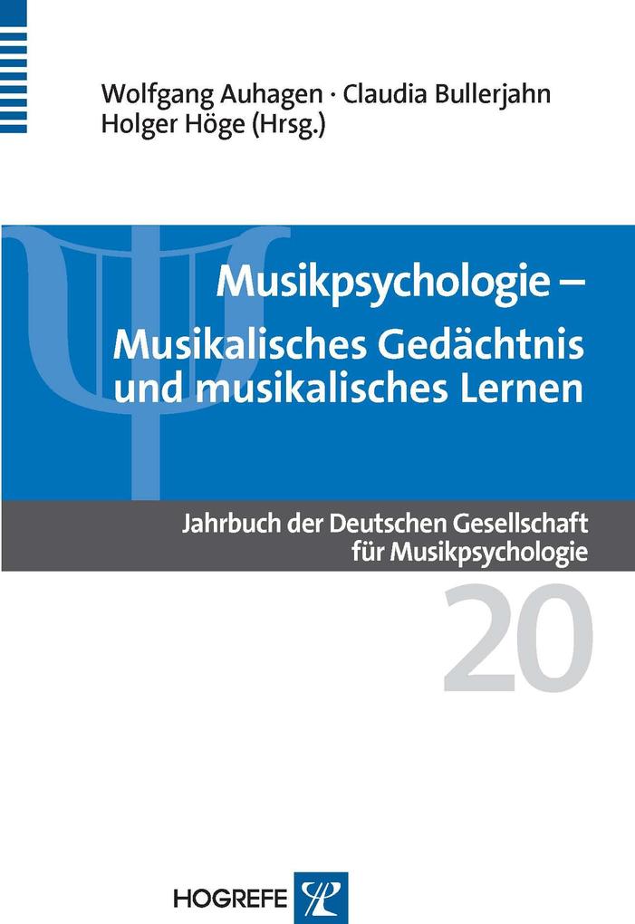 Musikpsychologie - Wolfgang Auhagen/ Claudia Bullerjahn/ Holger Höge