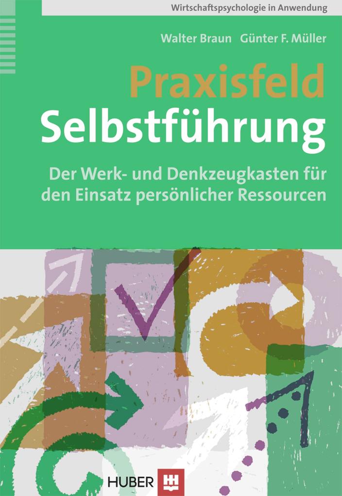 Praxisfeld Selbstführung - Walter Braun/ Günter F Müller
