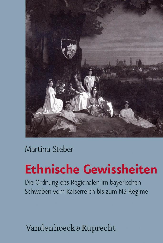 Ethnische Gewissheiten - Martina Steber