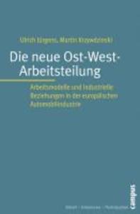 Die neue Ost-West-Arbeitsteilung - Martin Krzywdzinski/ Ulrich Jürgens