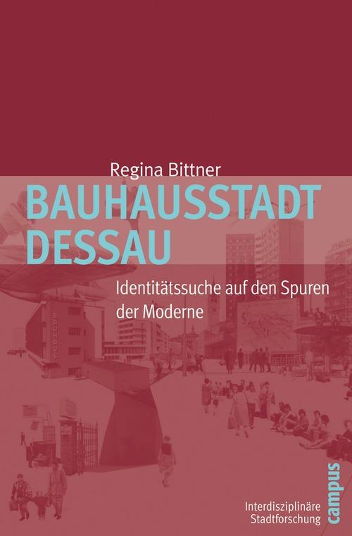 Bauhausstadt Dessau - Regina Bittner