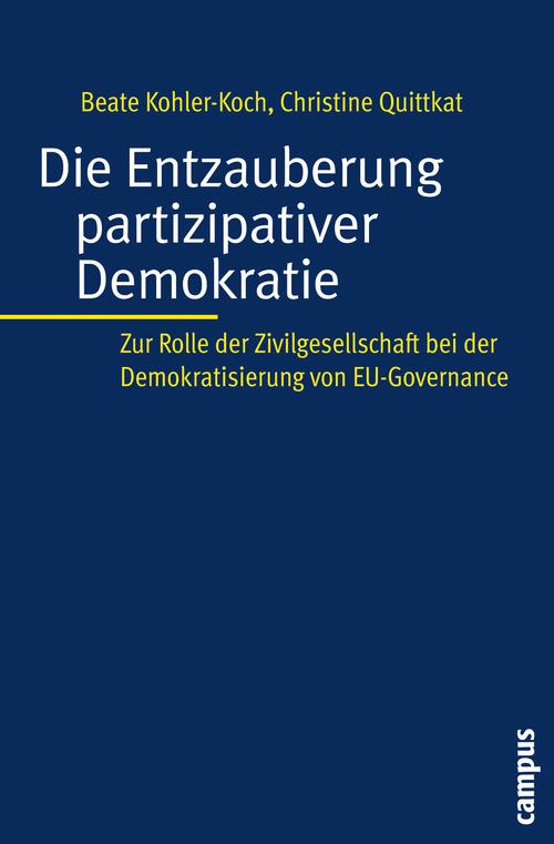 Die Entzauberung partizipativer Demokratie - Christine Quittkat/ Beate Kohler-Koch