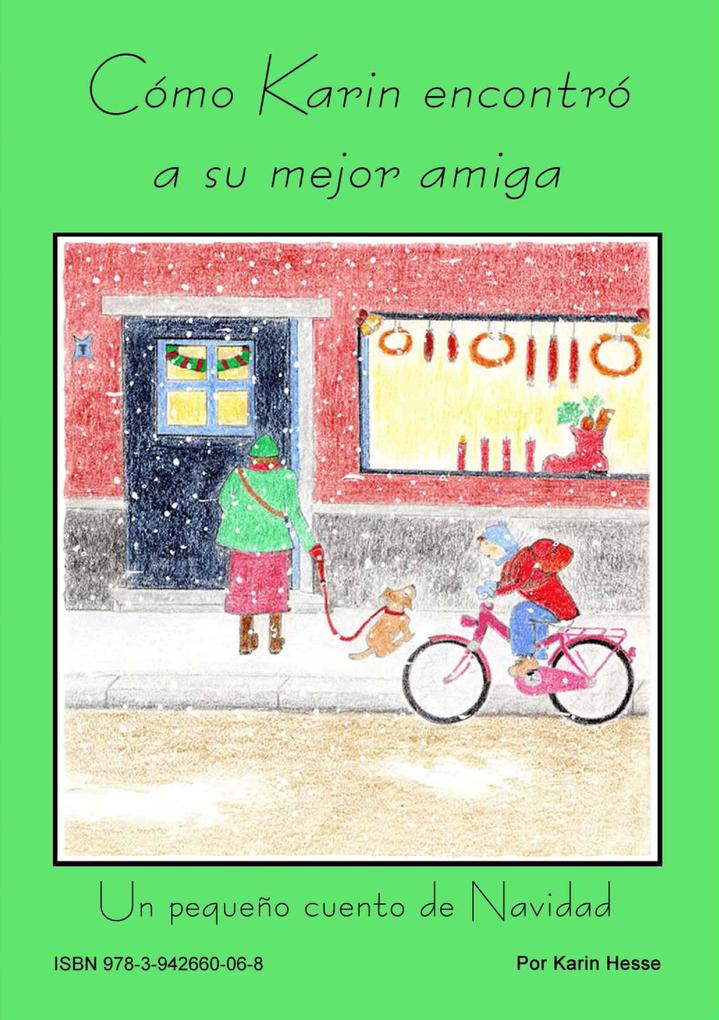 Cómo Karin encontró a su mejor amiga o Un pequeño cuento de Navidad - Karin Hesse