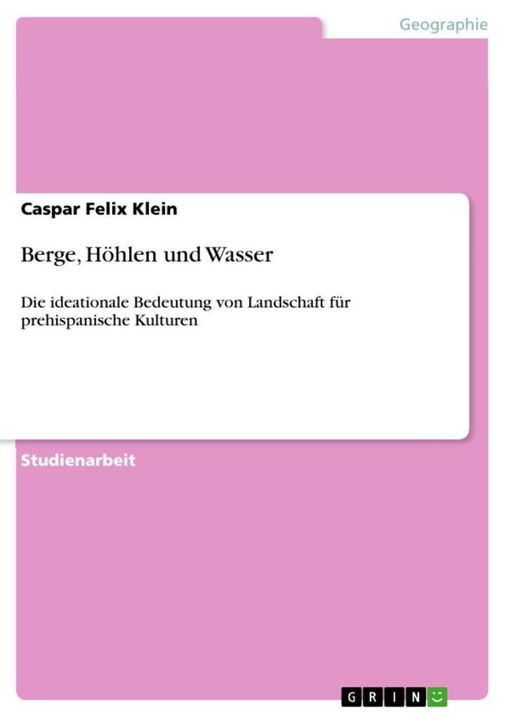 Berge Höhlen und Wasser - Caspar Felix Klein