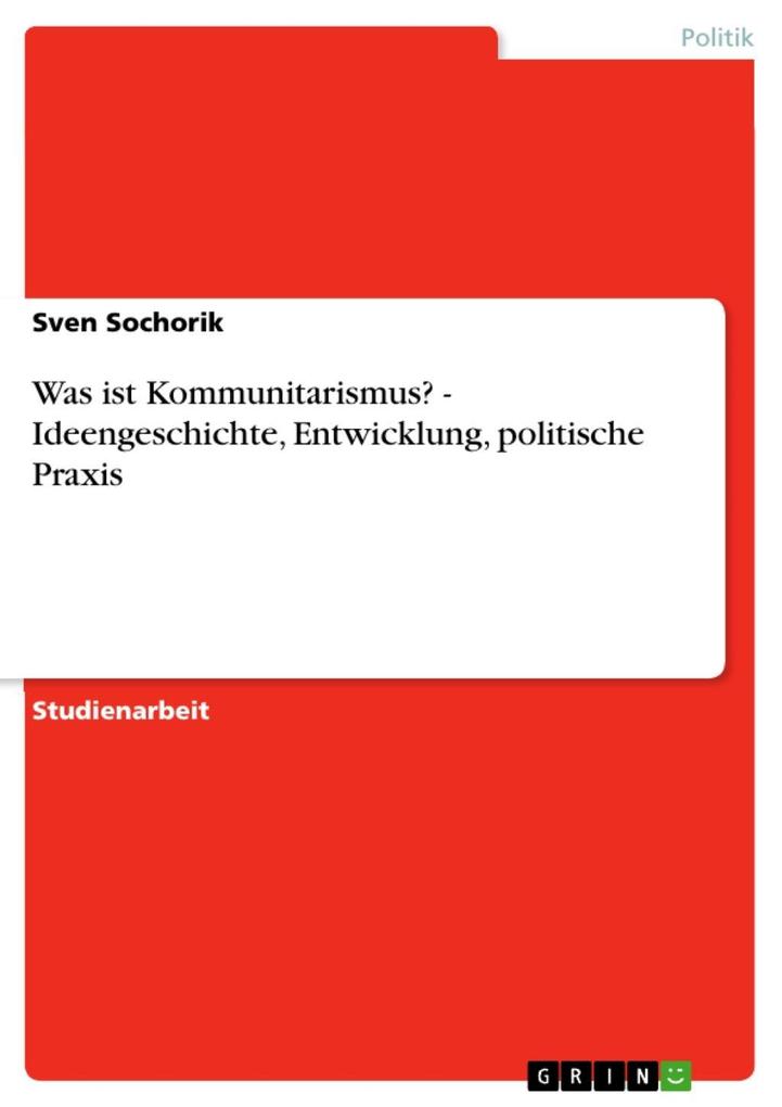 Was ist Kommunitarismus? - Ideengeschichte Entwicklung politische Praxis - Sven Sochorik