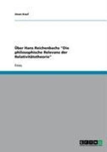 Über Hans Reichenbachs Die philosophische Relevanz der Relativitätstheorie - Jinan Kauf