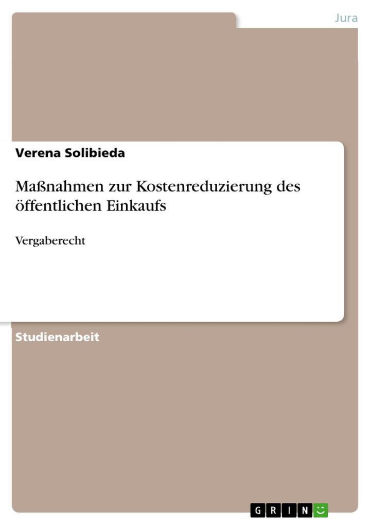 Maßnahmen zur Kostenreduzierung des öffentlichen Einkaufs - Verena Solibieda