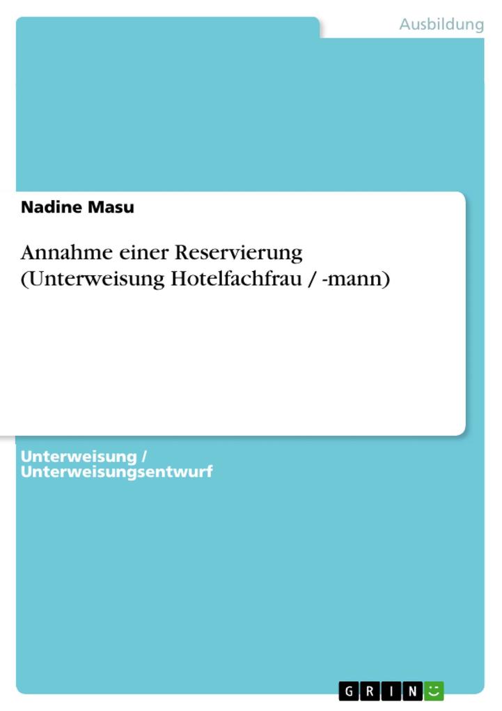 Annahme einer Reservierung (Unterweisung Hotelfachfrau / -mann) - Nadine Masu