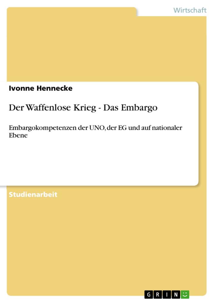 Der Waffenlose Krieg - Das Embargo - Ivonne Hennecke