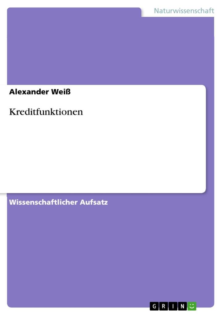 Kreditfunktionen - Alexander Weiß
