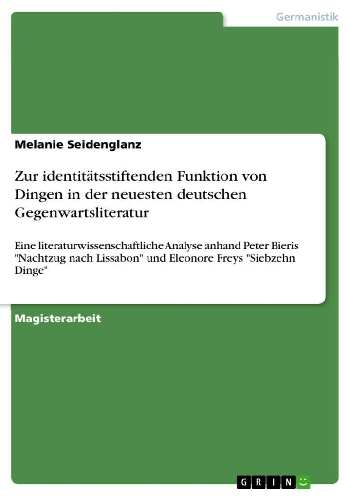 Zur identitätsstiftenden Funktion von Dingen in der neuesten deutschen Gegenwartsliteratur - Melanie Seidenglanz