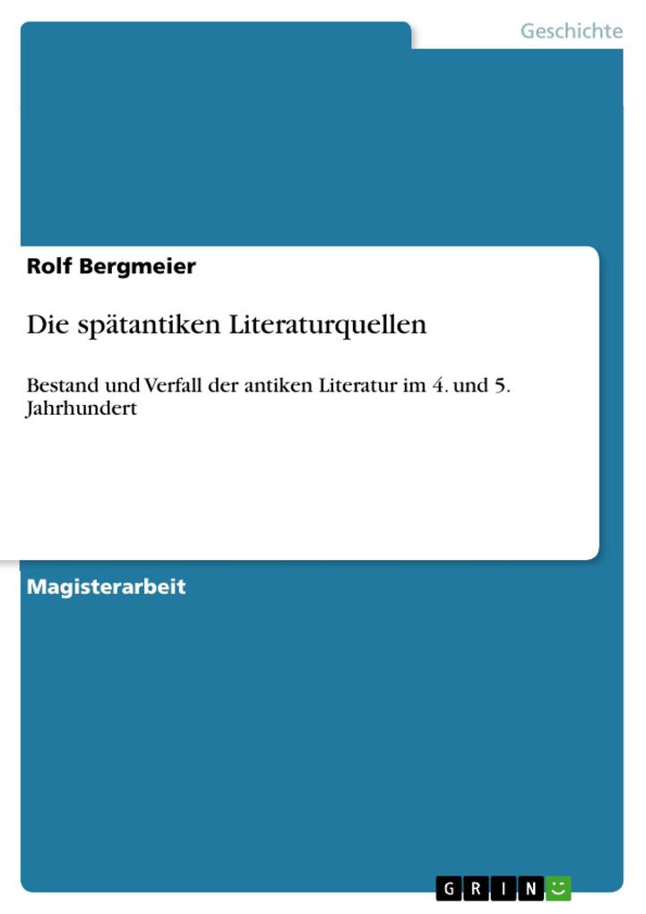 Die spätantiken Literaturquellen - Rolf Bergmeier