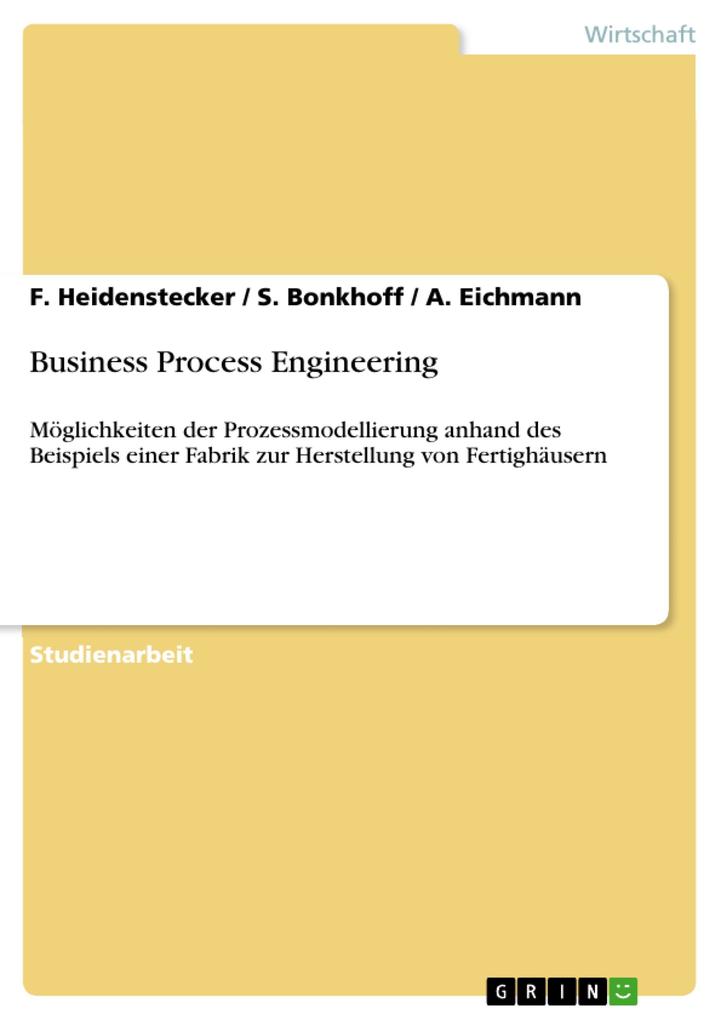 Business Process Engineering - F. Heidenstecker/ S. Bonkhoff/ A. Eichmann