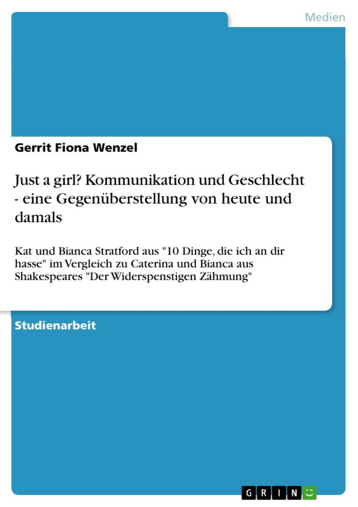 Just a girl? Kommunikation und Geschlecht - eine Gegenüberstellung von heute und damals