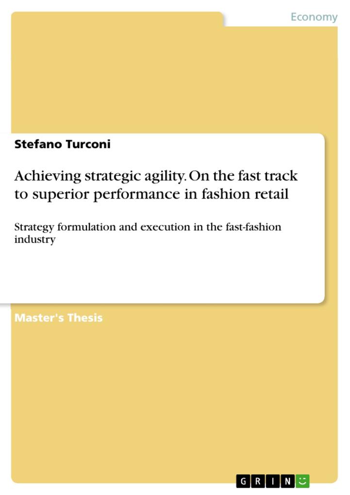 Achieving strategic agility. On the fast track to superior performance in fashion retail - Stefano Turconi