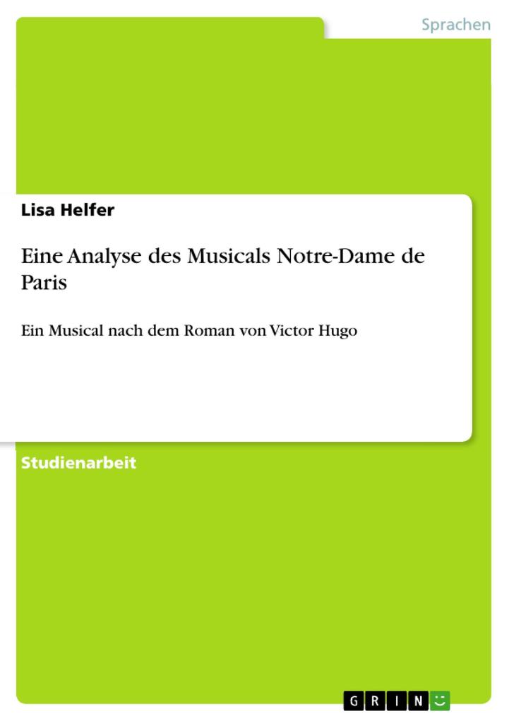 Eine Analyse des Musicals Notre-Dame de Paris - Lisa Helfer